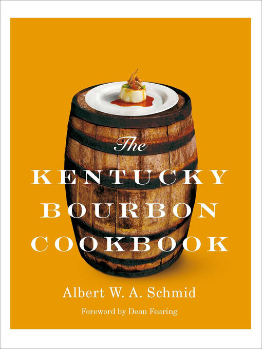 Title details for The Kentucky Bourbon Cookbook by Albert W.A. Schmid - Wait list